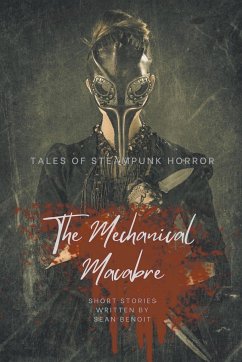 The Mechanical Macabre - Benoit, Sean