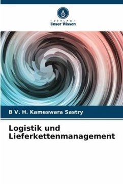 Logistik und Lieferkettenmanagement - V. H. Kameswara Sastry, B
