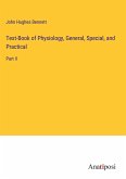 Text-Book of Physiology, General, Special, and Practical