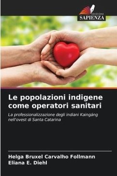 Le popolazioni indigene come operatori sanitari - Follmann, Helga Bruxel Carvalho;Diehl, Eliana E.