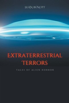 Extraterrestrial Terrors - Benoit, Sean