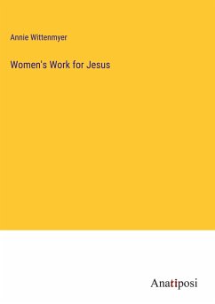 Women's Work for Jesus - Wittenmyer, Annie