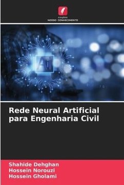 Rede Neural Artificial para Engenharia Civil - Dehghan, Shahide;Norouzi, Hossein;Gholami, Hossein