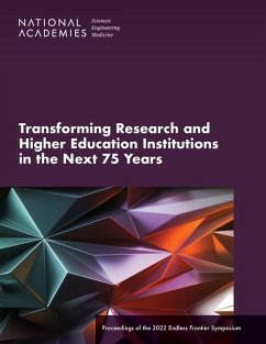 Transforming Research and Higher Education Institutions in the Next 75 Years - National Academies of Sciences Engineering and Medicine; Policy And Global Affairs