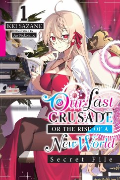 Our Last Crusade or the Rise of a New World: Secret File, Vol. 1 (light novel) - Sazane, Kei