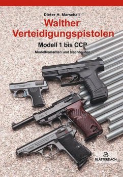 Walther Verteidigungspistolen Modell 1 bis PPX - Marschall, Dieter H.