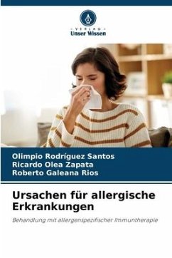 Ursachen für allergische Erkrankungen - Rodriguez Santos, Olimpio;Olea Zapata, Ricardo;Galeana Rios, Roberto