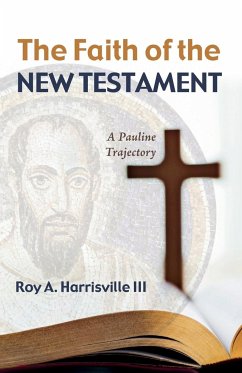 The Faith of the New Testament - Harrisville, Roy A. III