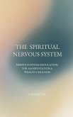 THE SPIRITUAL NERVOUS SYSTEM