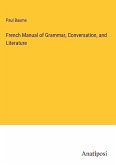 French Manual of Grammar, Conversation, and Literature