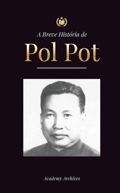 A Breve História de Pol Pot - Academy Archives