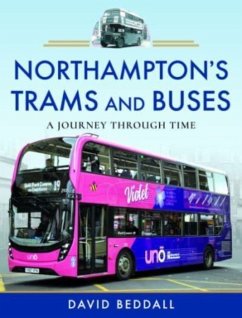 Northampton's Trams and Buses - Beddall, David