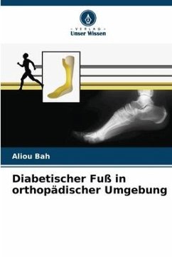 Diabetischer Fuß in orthopädischer Umgebung - Bah, Aliou