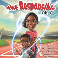 The Responsible Me! - Weatherspoon, Shanetta; Robinson, Ray E.