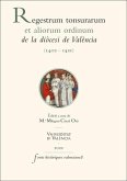 &quote;Regestrum tonsurarum et aliorum ordinum&quote; de la diòcesi de València : 1402-1421