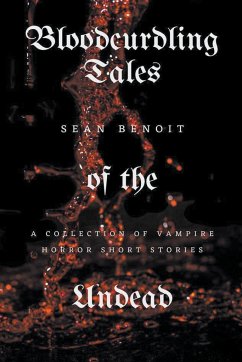 Bloodcurdling Tales of the Undead - Benoit, Sean