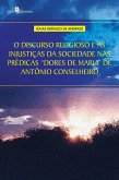 O discurso religioso e as injustiças da sociedade nas prédicas "Dores de Maria" de Antônio Conselheiro (eBook, ePUB) O discurso religioso e as injustiças da sociedade nas prédicas "Dores de Maria" de Antônio Conselheiro (eBook, ePUB)