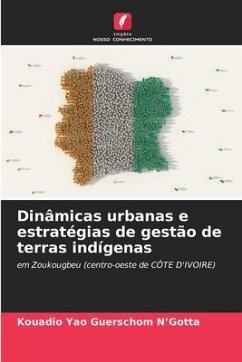 Dinâmicas urbanas e estratégias de gestão de terras indígenas - N'Gotta, Kouadio Yao Guerschom
