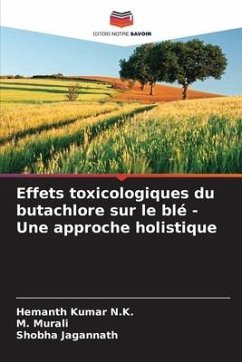 Effets toxicologiques du butachlore sur le blé - Une approche holistique - Kumar N.K., Hemanth;Murali, M.;Jagannath, Shobha