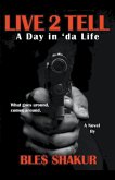 Live 2 Tell (A Day in 'da Life) Live 2 Tell (A Day in 'da Life)