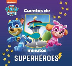 Cuentos de 5 minutos. Superhéroes (Paw Patrol   Patrulla Canina)