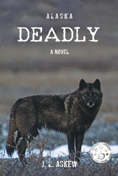 ALASKA DEADLY - Askew, J. L.