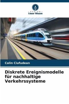 Diskrete Ereignismodelle für nachhaltige Verkehrssysteme - Ciufudean, Calin