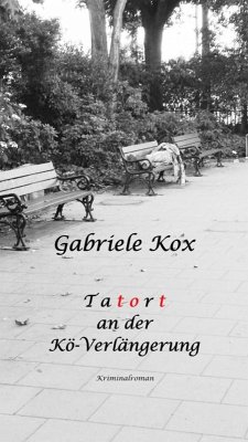 T a t o r t an der Kö-Verlängerung (eBook, ePUB) - Kox, Gabriele