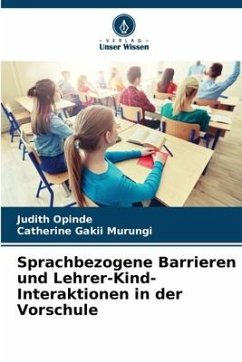 Sprachbezogene Barrieren und Lehrer-Kind-Interaktionen in der Vorschule - Opinde, Judith;Murungi, Catherine Gakii