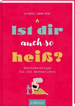 Ist dir auch so heiß? - Heppel, Uli;Fuchs, Sabine