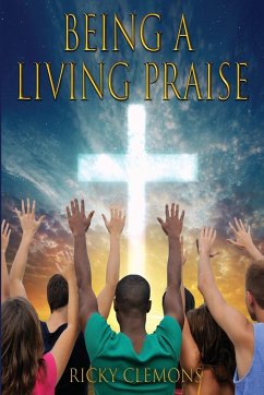 Being a Living Praise - Clemons, Ricky