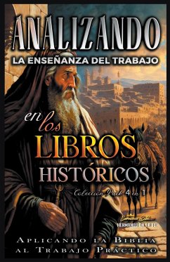 Analizando la Enseñanza del Trabajo en los Libros Históticos - Bíblicos, Sermones