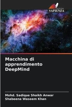 Macchina di apprendimento DeepMind - Shaikh Anwar, Mohd. Sadique;Waseem Khan, Shabeena