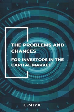 The Problems and Chances for Investors in the Capital Market - Miya, C.