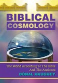 Biblical Cosmology Biblical Cosmology
