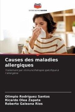 Causes des maladies allergiques - Rodriguez Santos, Olimpio;Olea Zapata, Ricardo;Galeana Rios, Roberto