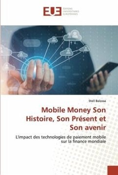 Mobile Money Son Histoire, Son Présent et Son avenir - Balossa, Stell