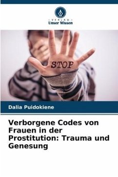 Verborgene Codes von Frauen in der Prostitution: Trauma und Genesung - Puidokiene, Dalia