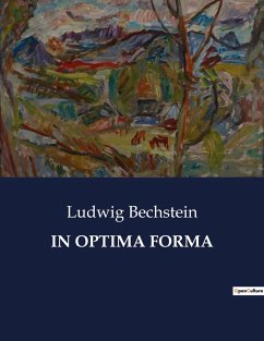 IN OPTIMA FORMA - Bechstein, Ludwig