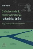 O (des) controle do comércio fronteiriço na América do Sul (eBook, ePUB)