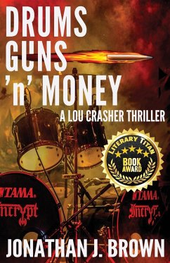 Drums, Guns 'n' Money - Brown, Jonathan J.