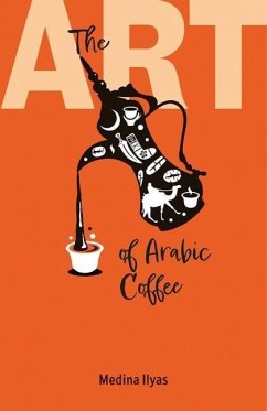 The Art of Arabic Coffee - Ilyas, Medina
