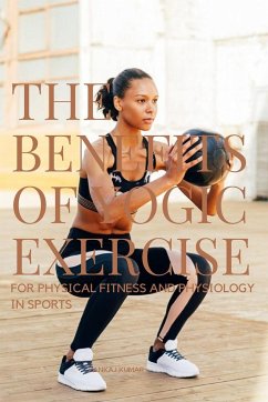 The Benefits of Yogic Exercises for Physical Fitness and Physiology in Sports - Pankaj, Kumar