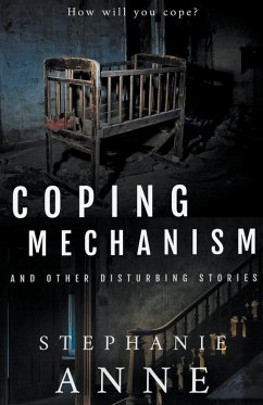 Coping Mechanism and Other Disturbing Stories - Anne, Stephanie