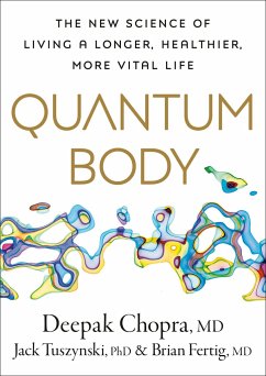 Quantum Body - Chopra, Deepak; Tuszynsk, Jack; Fertig, Brian