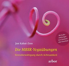 Die MBSR-Yogaübungen - Kabat-Zinn, Jon