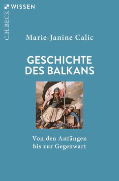 Geschichte des Balkans - Calic, Marie-Janine