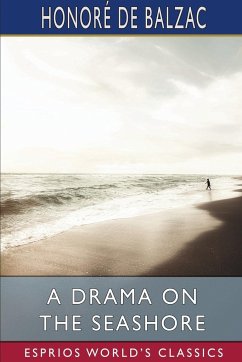 A Drama on the Seashore (Esprios Classics) - Balzac, Honoré de