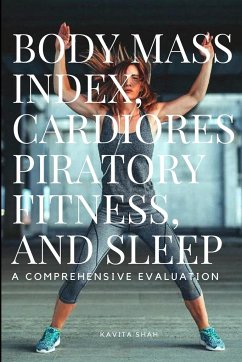 Body Mass Index, Cardiorespiratory Fitness, and Sleep - Kavita, Shah