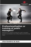 Professionalisation or training of public managers?